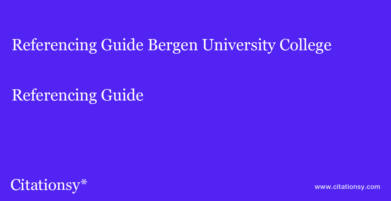 Referencing Guide: Bergen University College